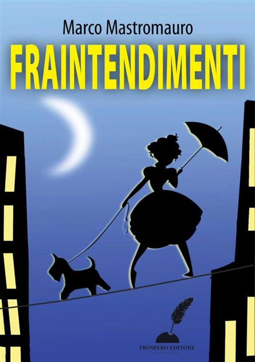 Cover of the book Fraintendimenti by Marco Mastromauro, Prospero Editore