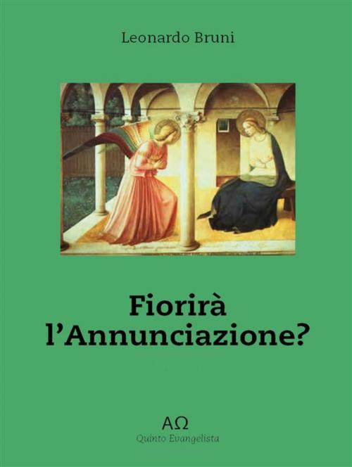 Cover of the book Fiorirà L'annunciazione? by Leonardo Bruni, Leonardo Bruni