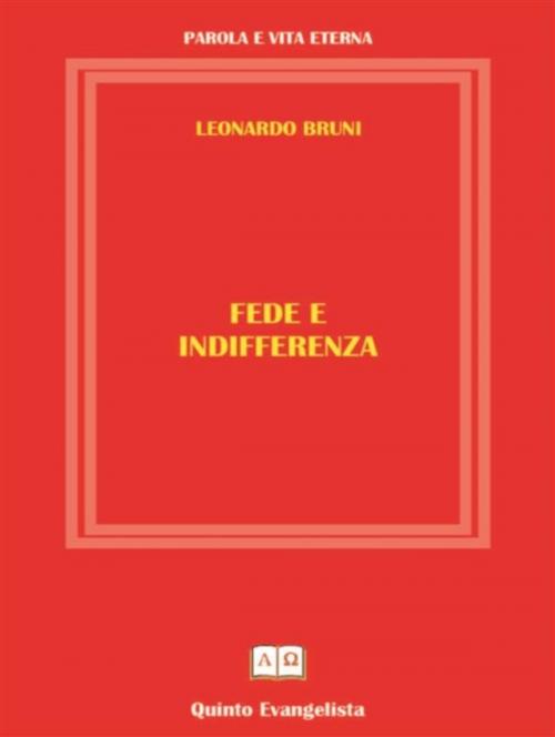 Cover of the book Fede e Indifferenza by Leonardo Bruni, Leonardo Bruni