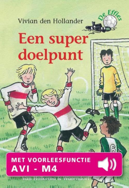 Cover of the book Een super doelpunt by Vivian den Hollander, Uitgeverij Unieboek | Het Spectrum