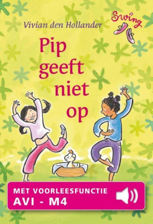 Cover of the book Pip geeft niet op by Vivian den Hollander, Uitgeverij Unieboek | Het Spectrum