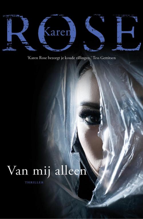 Cover of the book Van mij alleen by Karen Rose, VBK Media