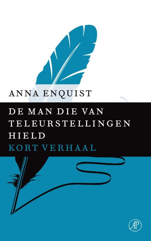 Cover of the book De man die van teleurstellingen hield by Anna Enquist, Singel Uitgeverijen