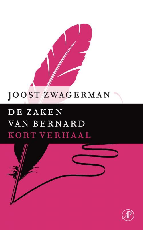 Cover of the book De zaken van Bernard by Joost Zwagerman, Singel Uitgeverijen