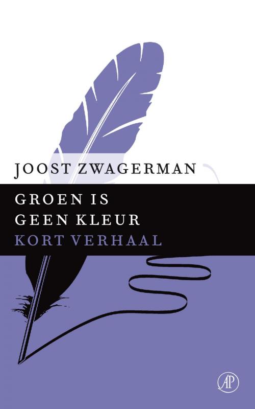 Cover of the book Groen is geen kleur by Joost Zwagerman, Singel Uitgeverijen
