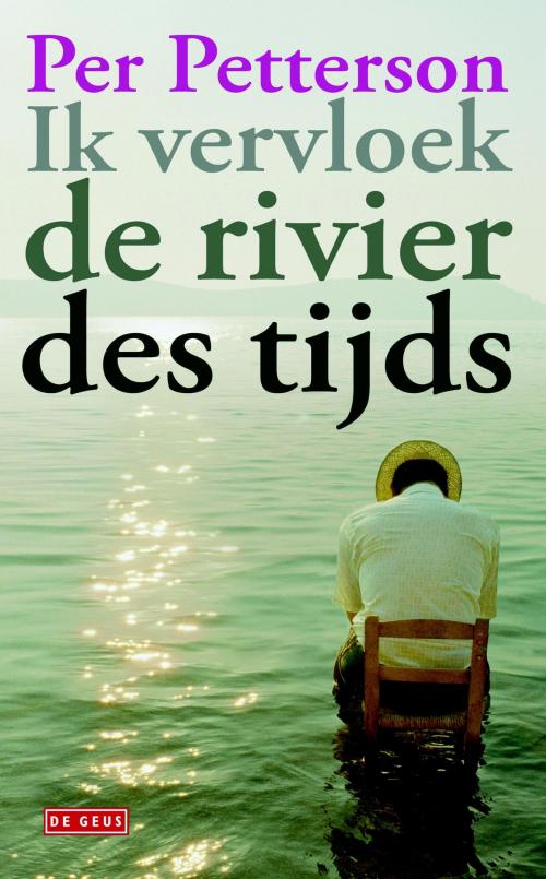Cover of the book Ik vervloek de rivier des tijds by Per Petterson, Singel Uitgeverijen
