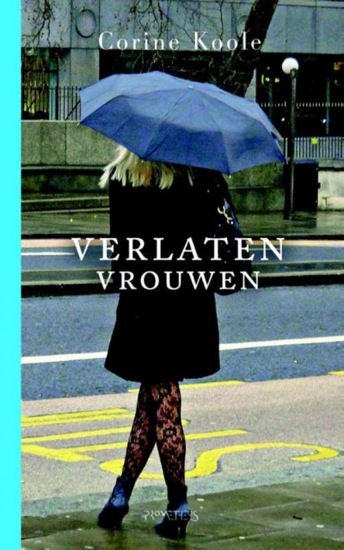 Cover of the book Verlaten vrouwen by Corine Koole, Prometheus, Uitgeverij