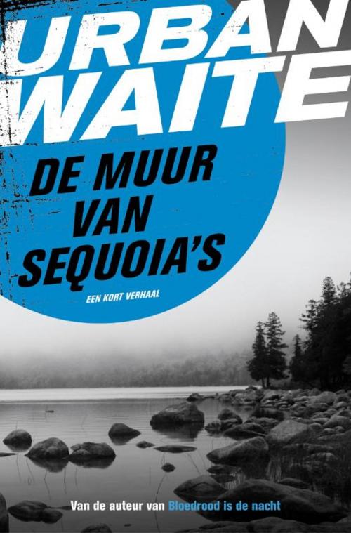 Cover of the book De muur van sequoia's by Urban Waite, Bruna Uitgevers B.V., A.W.