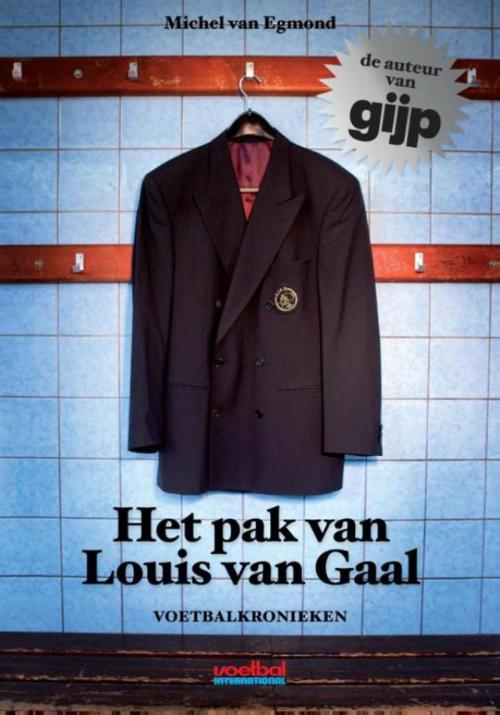 Cover of the book Het pak van Louis van Gaal by Michel van Egmond, Bruna Uitgevers B.V., A.W.