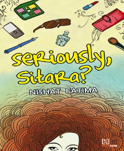 Cover of the book Seriously, Sitara? by Nishat Fatima, Hachette India