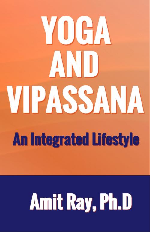 Cover of the book Yoga and Vipassana : An Integrated Lifestyle by Amit Ray, INNER LIGHT PUBLISHERS