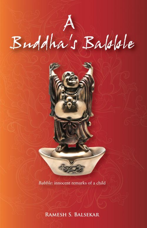 Cover of the book A Buddha's Babble by Ramesh S. Balsekar, Ramesh S. Balsekar