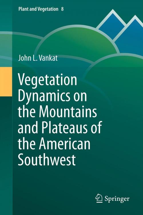 Cover of the book Vegetation Dynamics on the Mountains and Plateaus of the American Southwest by John Vankat, Springer Netherlands