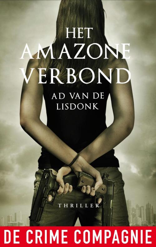 Cover of the book Het Amazoneverbond by Ad van de Lisdonk, De Crime Compagnie