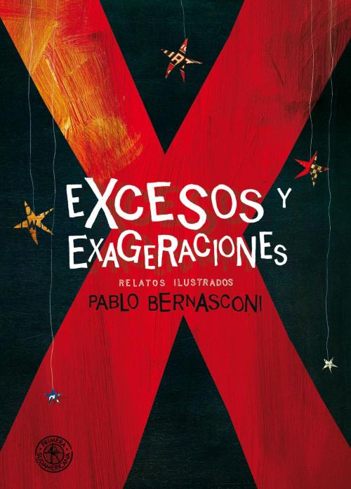 Cover of the book Excesos y Exageraciones (Fixed Layout) by Pablo Bernasconi, Penguin Random House Grupo Editorial Argentina