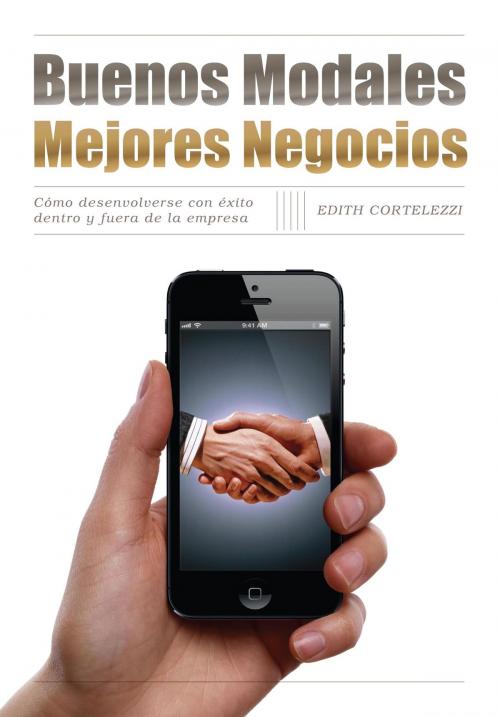 Cover of the book Buenos modales. Mejores negocios by Edith Cortelezzi, Penguin Random House Grupo Editorial Argentina