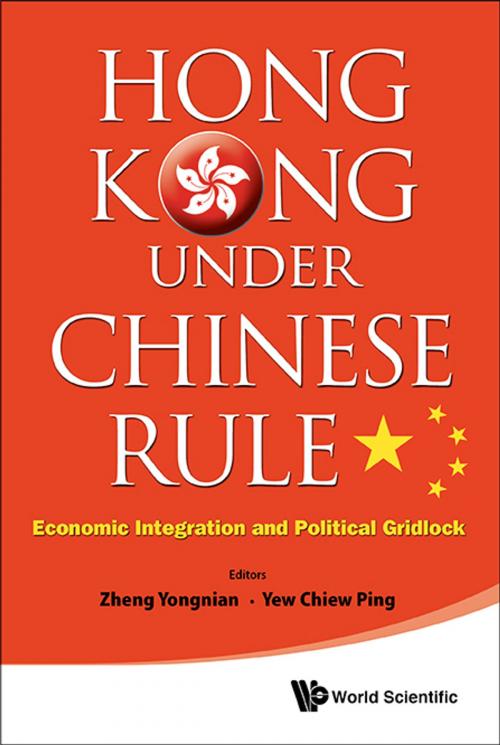 Cover of the book Hong Kong Under Chinese Rule by Yongnian Zheng, Chiew Ping Yew, World Scientific Publishing Company