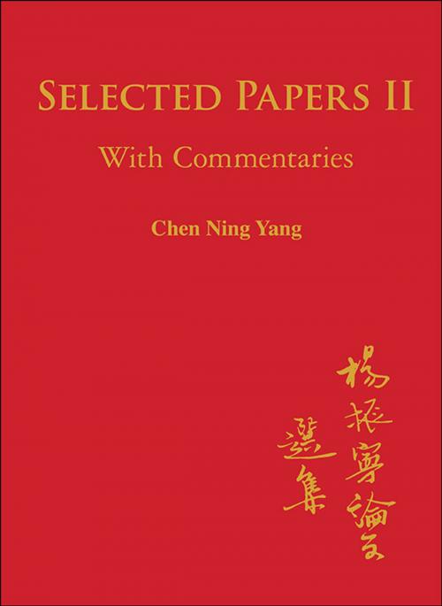 Cover of the book Selected Papers of Chen Ning Yang II by Chen Ning Yang, World Scientific Publishing Company