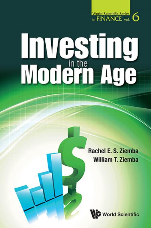 Cover of the book Investing in the Modern Age by Rachel E S Ziemba, William T Ziemba, World Scientific Publishing Company