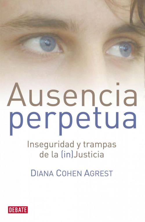 Cover of the book Ausencia perpetua by Diana Cohen Agrest, Penguin Random House Grupo Editorial Argentina