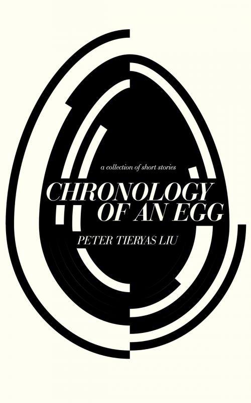 Cover of the book Chronology of an Egg by Peter Tieryas Liu, Signal 8 Press