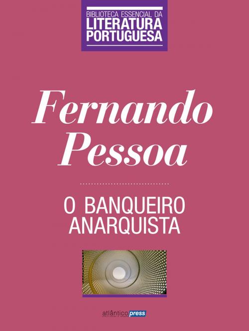Cover of the book O Banqueiro Anarquista by Fernando Pessoa, Atlântico Press