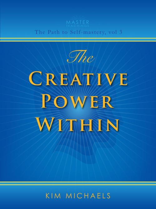 Cover of the book The Creative Power Within by Kim Michaels, More to Life OU