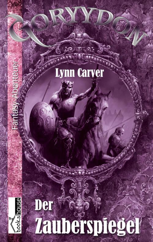 Cover of the book Der Zauberspiegel - Goryydon #1 by Lynn Carver, Ivy Paul, bookshouse