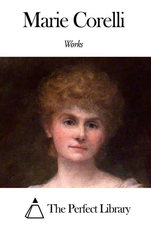 Cover of the book Works of Marie Corelli by Marie Corelli, The Perfect Library