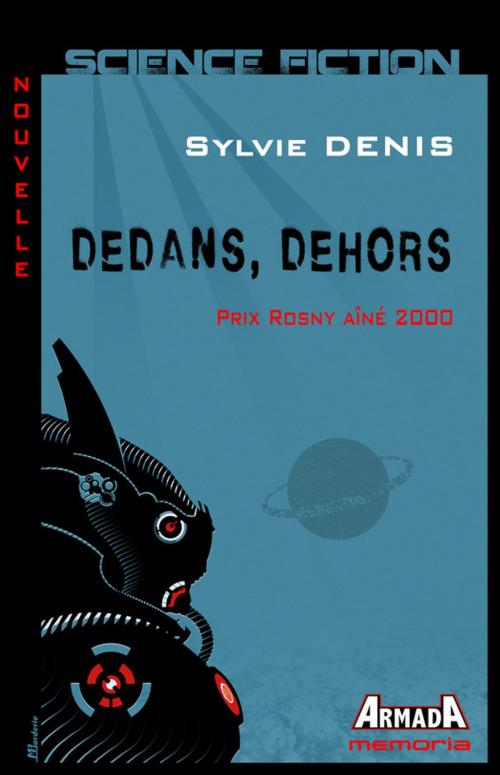 Cover of the book Dedans, dehors by Sylvie Denis, Editions Armada