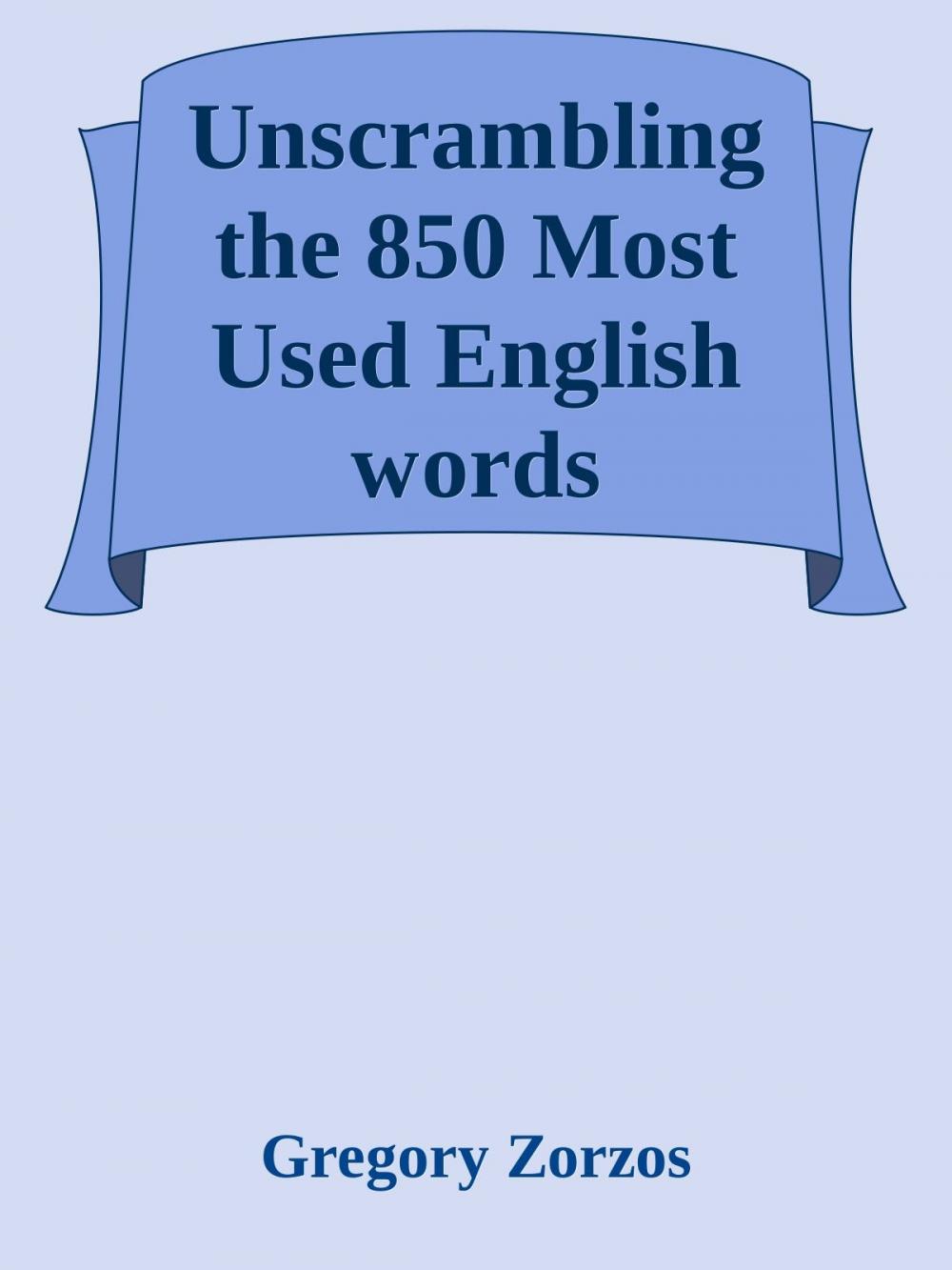 Big bigCover of Unscrambling the 850 Most Used English Words