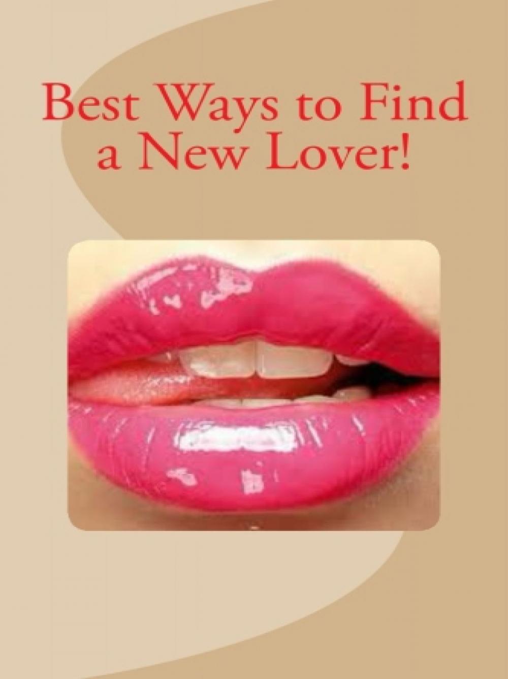 Big bigCover of Best Ways to Find a New Lover!