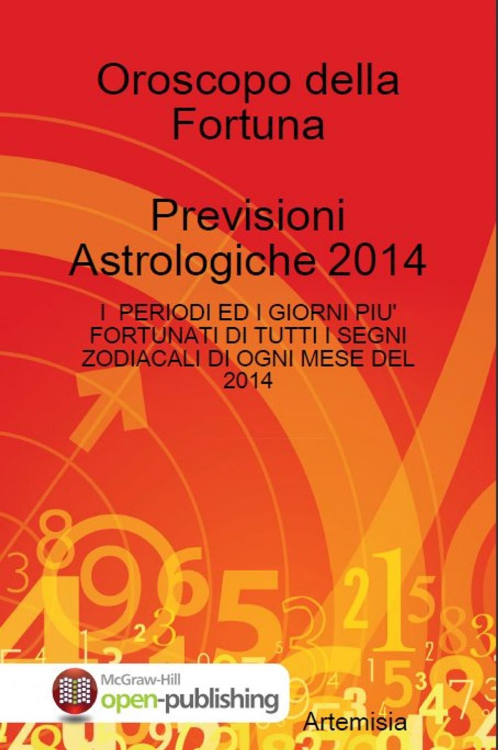 Big bigCover of Oroscopo della Fortuna Previsioni Astrologiche 2014