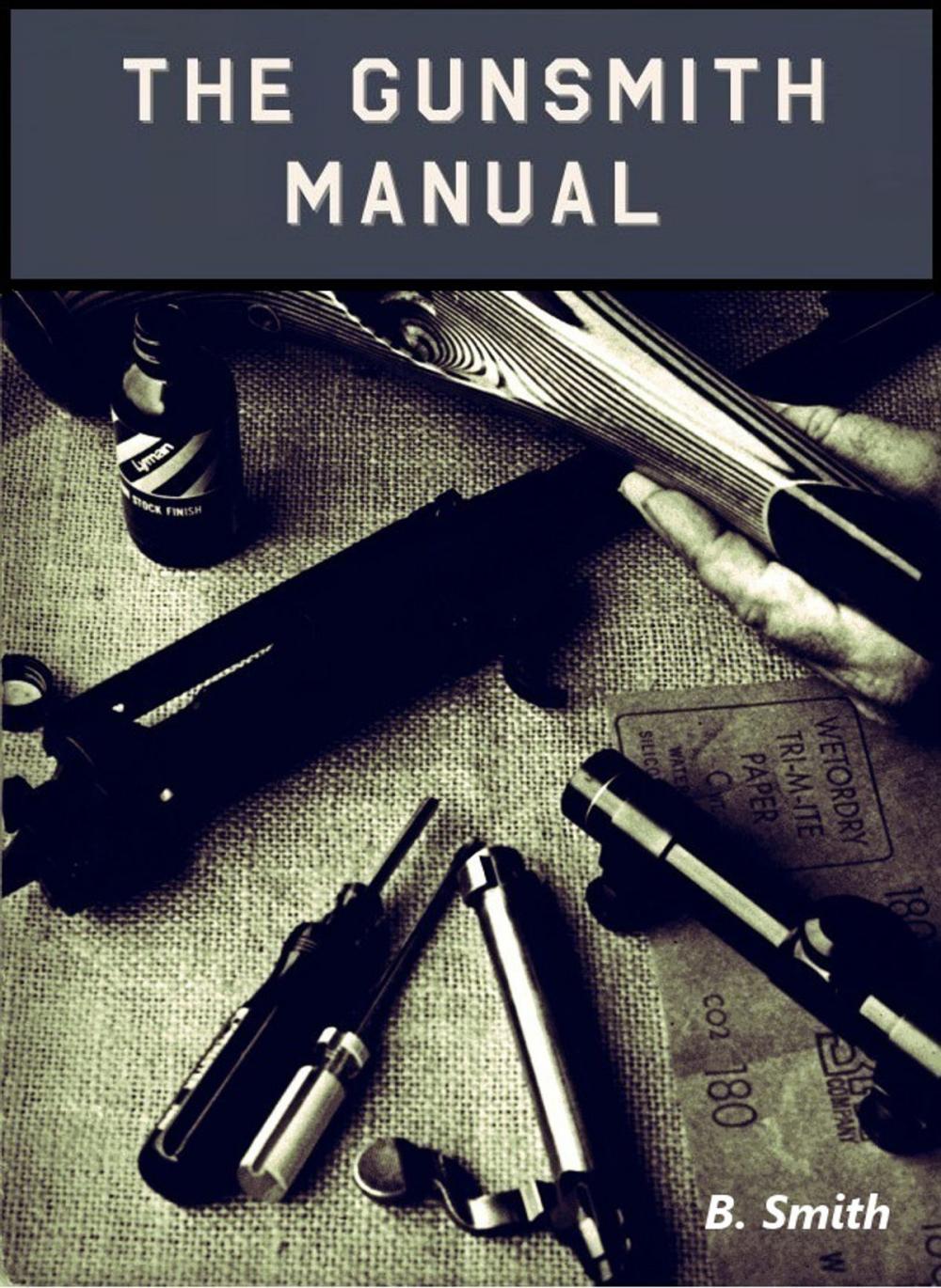 Big bigCover of The Gunsmith Manual