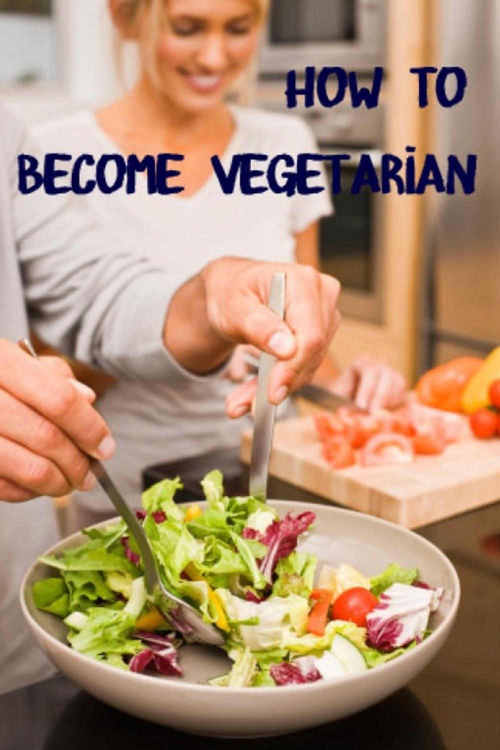 Big bigCover of How To Become Vegetarian
