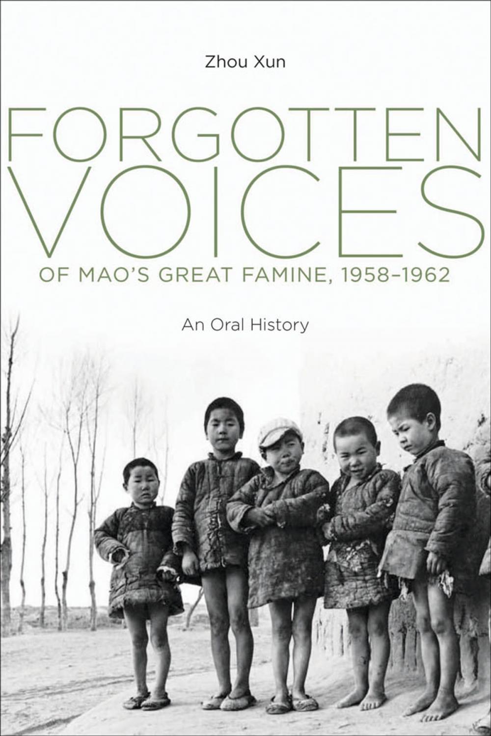 Big bigCover of Forgotten Voices of Mao's Great Famine, 1958-1962