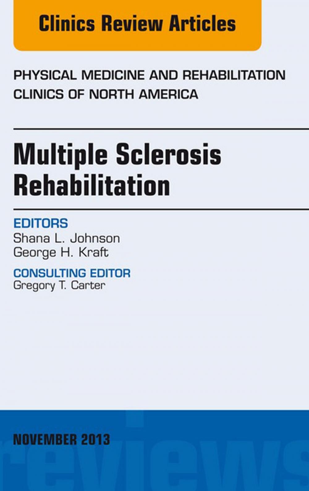 Big bigCover of Multiple Sclerosis Rehabilitation, An Issue of Physical Medicine and Rehabilitation Clinics, E-Book
