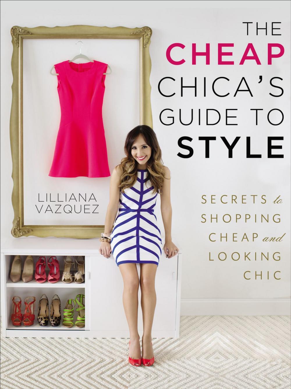 Big bigCover of The Cheap Chica's Guide to Style
