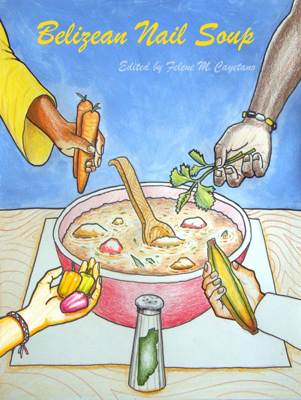 Big bigCover of Belizean Nail Soup: A Collection of Short Stories