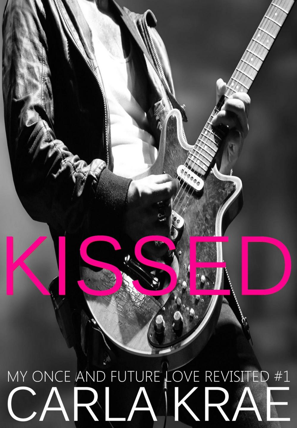 Big bigCover of Kissed (My Once and Future Love Revisited, #1)