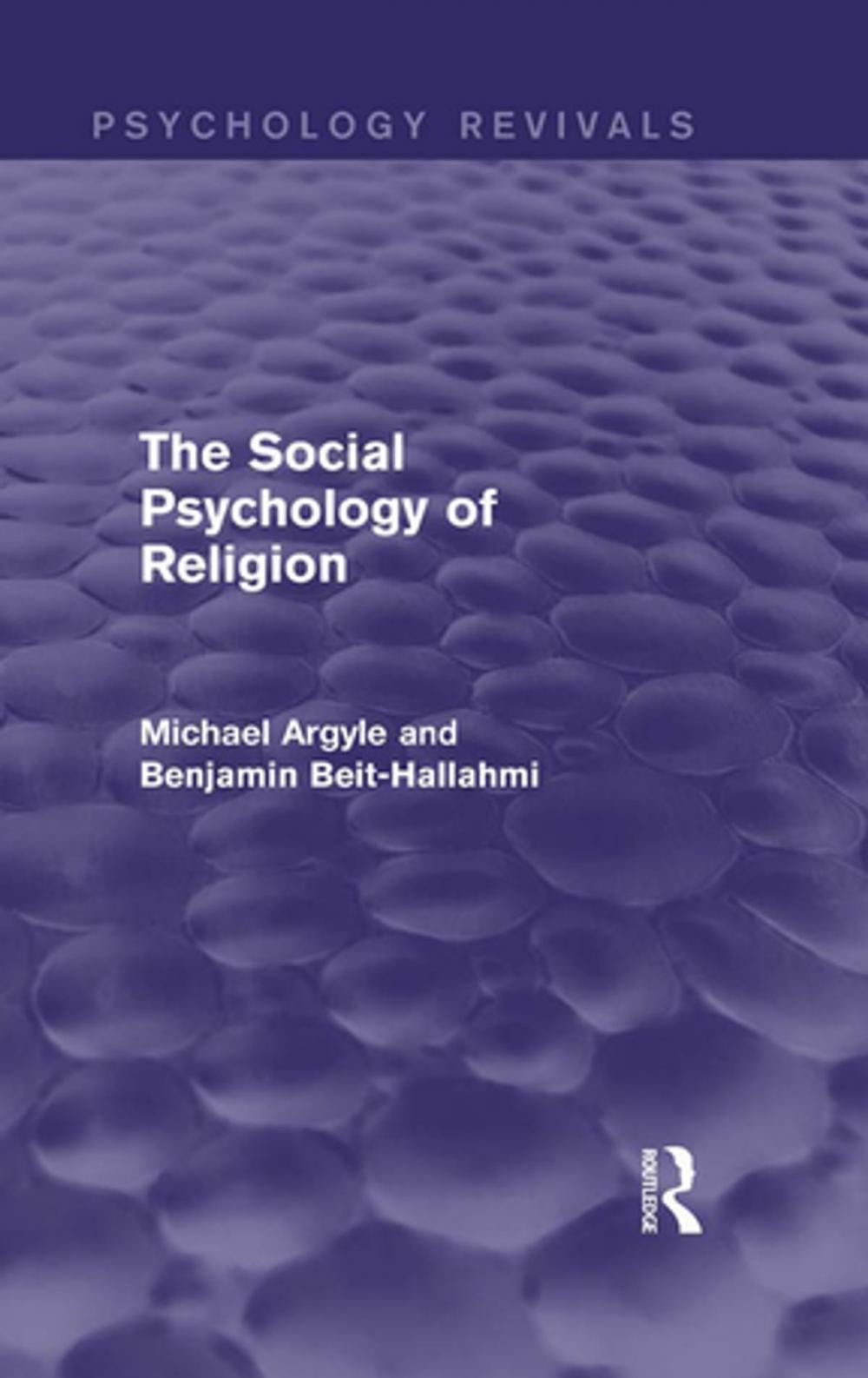 Big bigCover of The Social Psychology of Religion (Psychology Revivals)