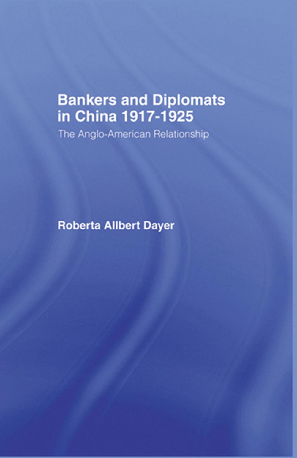 Big bigCover of Bankers and Diplomats in China 1917-1925