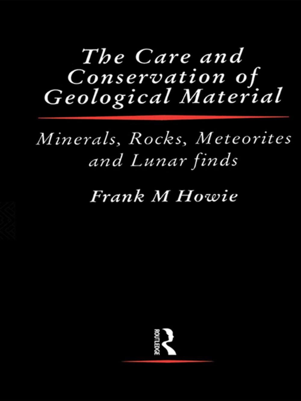 Big bigCover of Care and Conservation of Geological Material