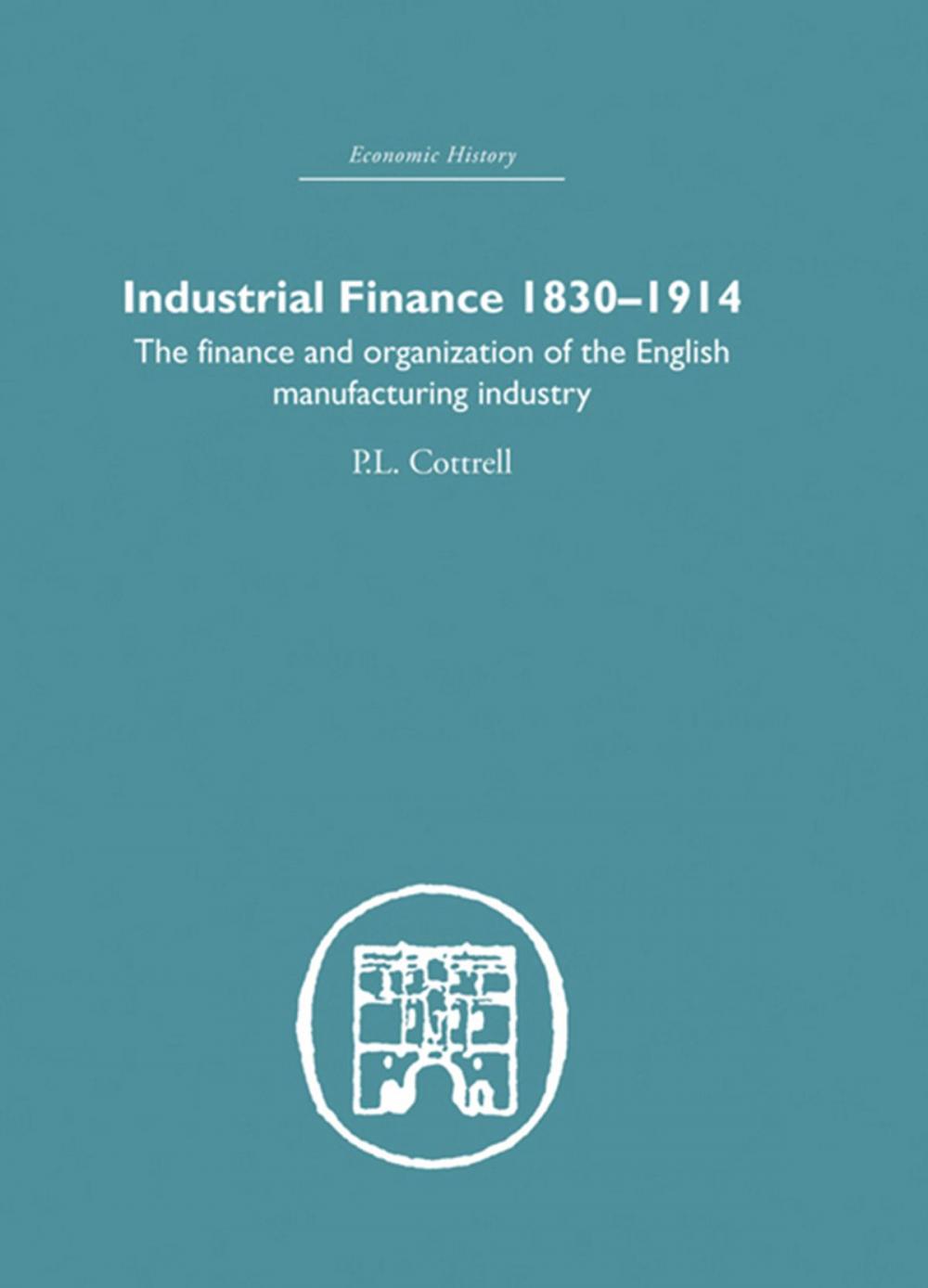 Big bigCover of Industrial Finance, 1830-1914