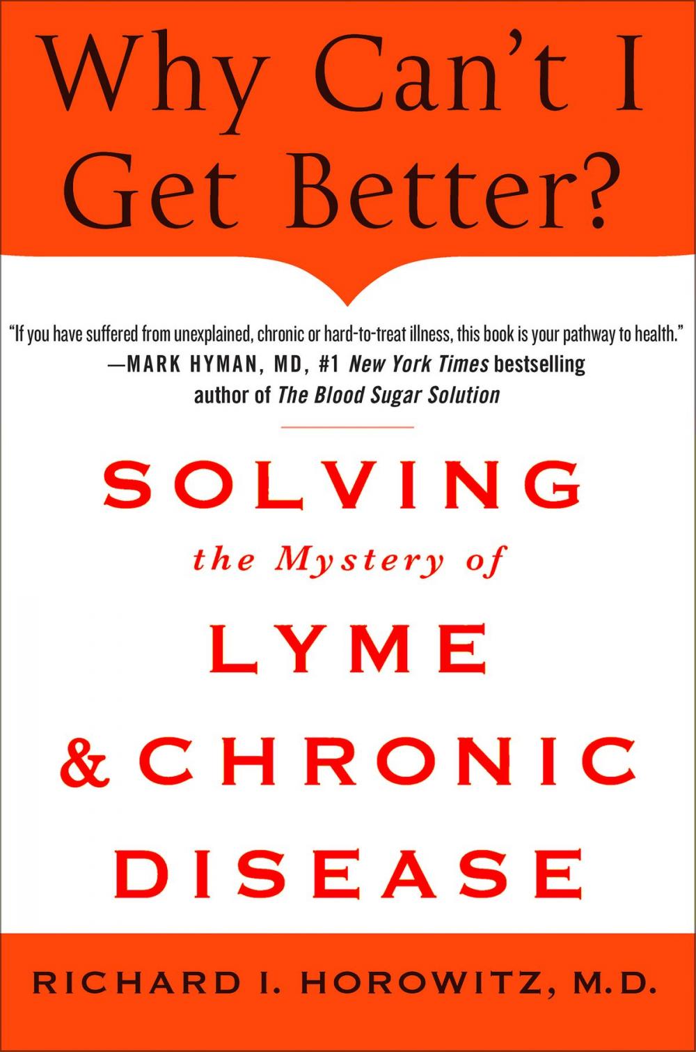 Big bigCover of Why Can't I Get Better? Solving the Mystery of Lyme and Chronic Disease