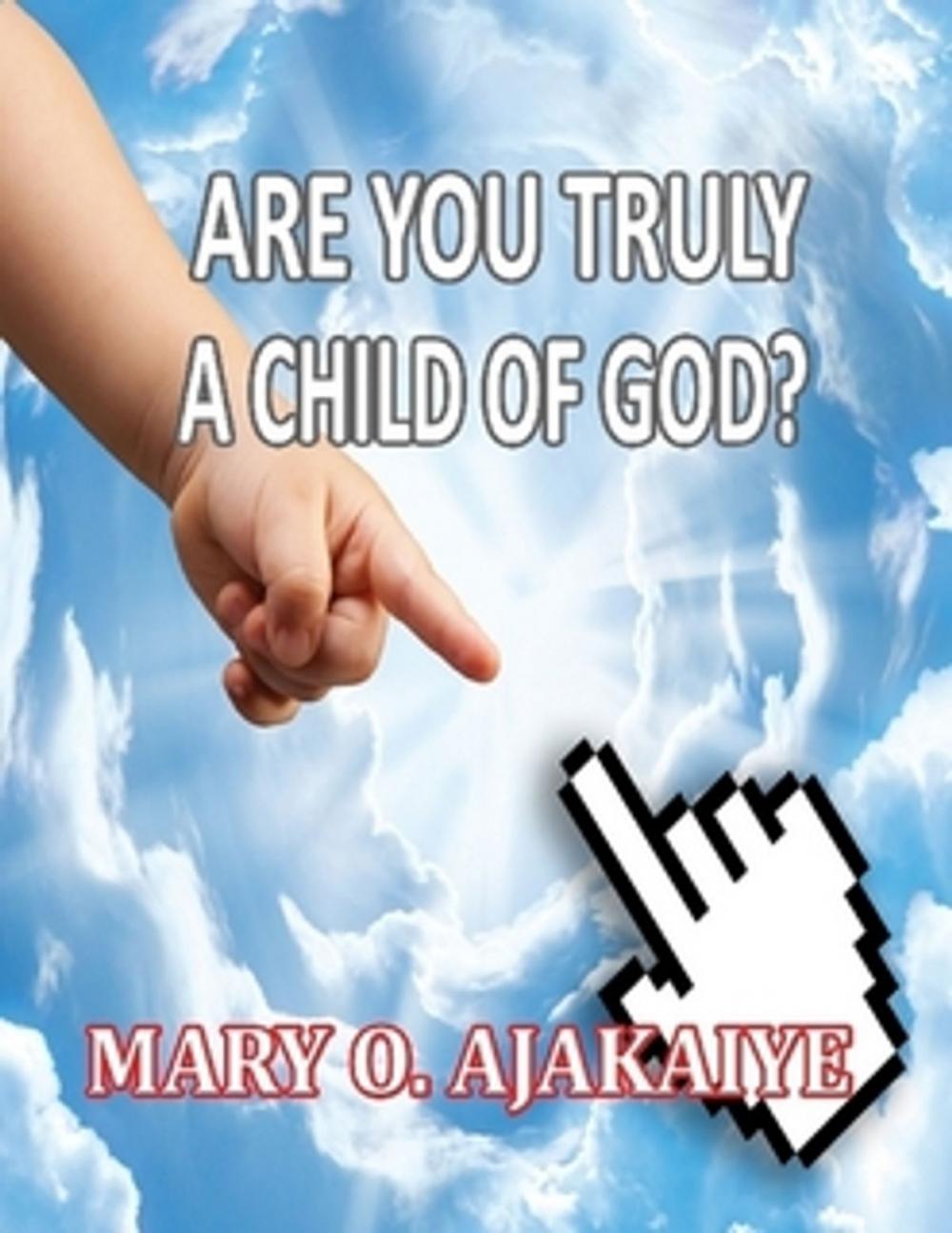 Big bigCover of Are you truly A Child of God?