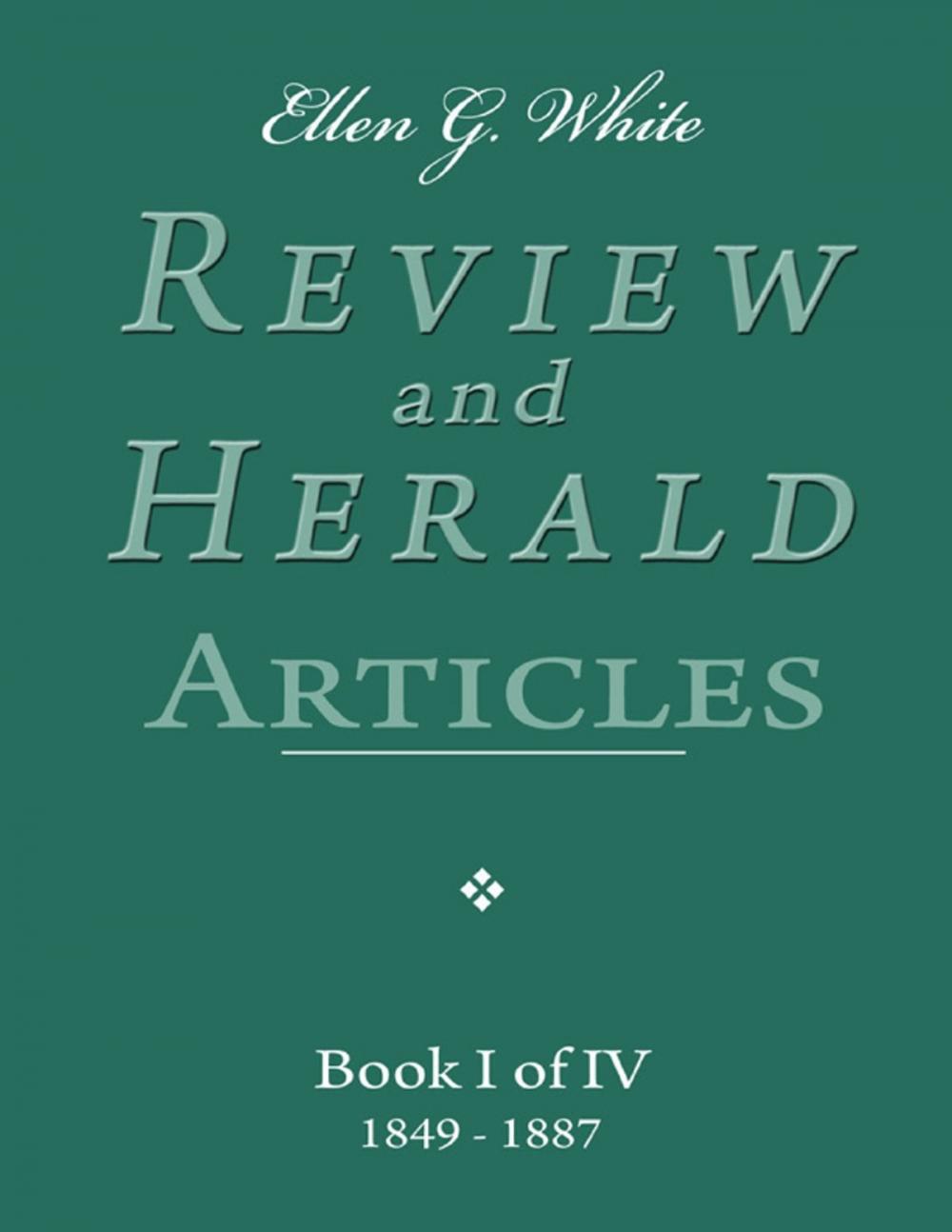 Big bigCover of Ellen G. White Review and Herald Articles - Book I of IV