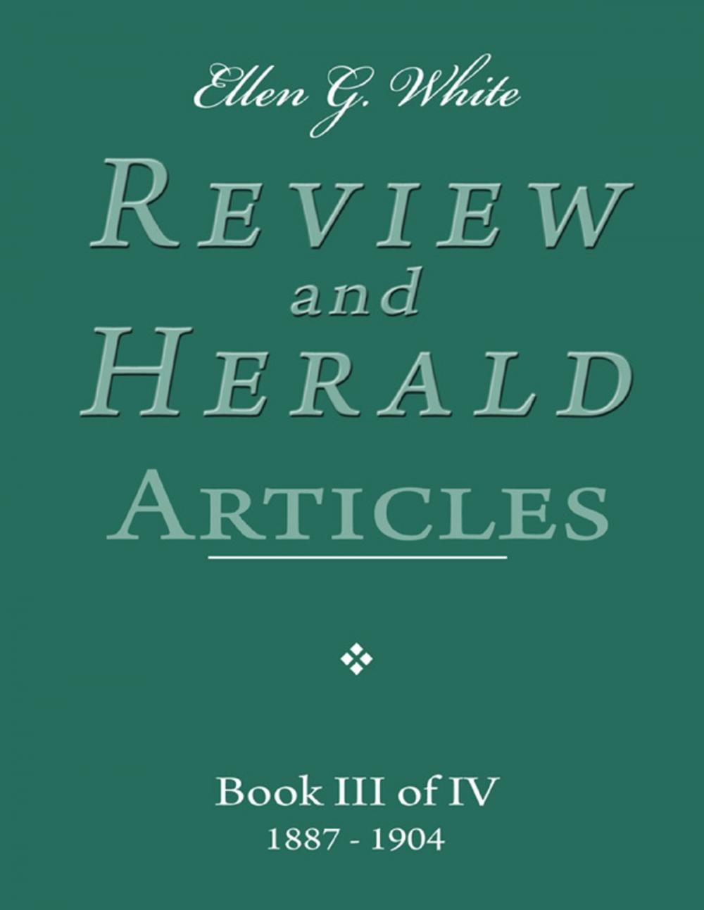 Big bigCover of Ellen G. White Review and Herald Articles - Book III of IV