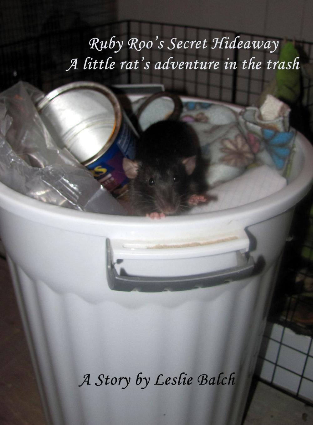 Big bigCover of Ruby Roo’s Secret Hideaway: A Little Rat’s Adventure in the Trash
