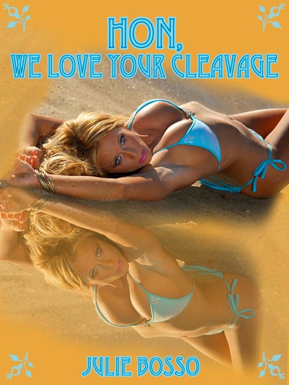 Big bigCover of Hon, We Love Your Cleavage: A Hot Wife Gangbang Erotica Story